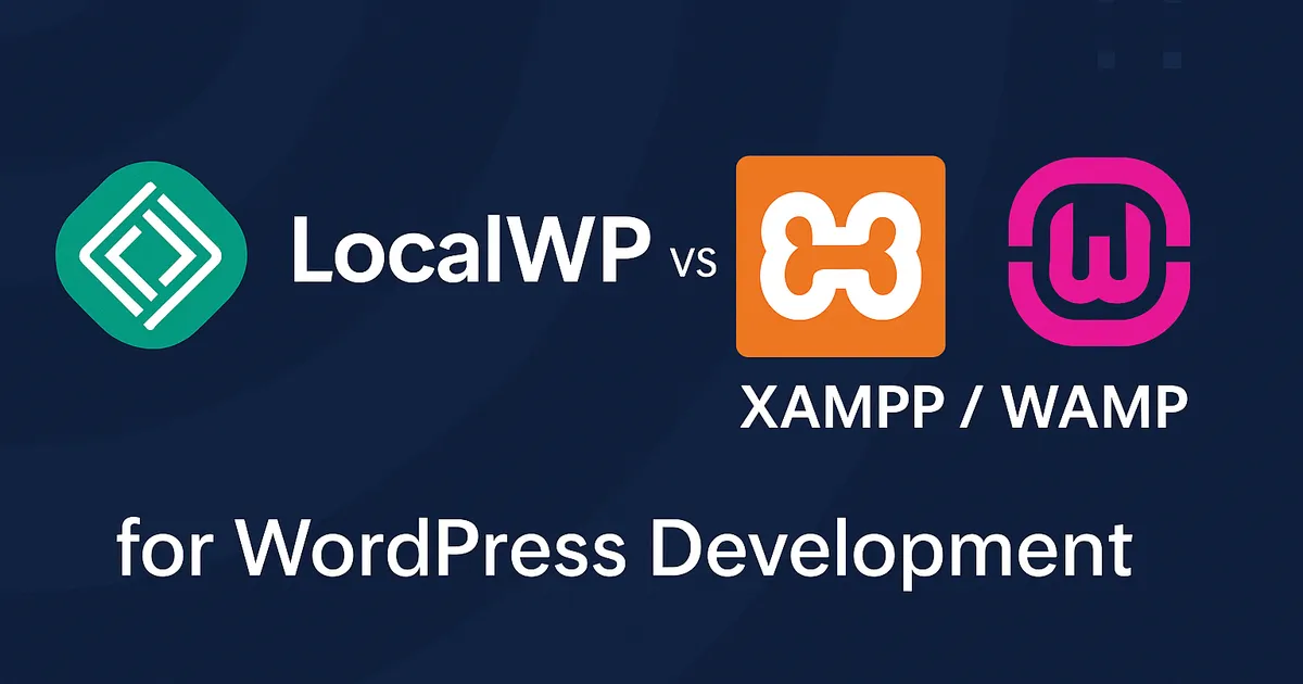 Why Developers Prefer LocalWP Over XAMPP or WAMP for WordPress in 2025